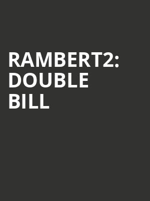 Rambert2%3A Double Bill at Sadlers Wells Theatre